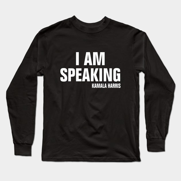 I AM SPEAKING Long Sleeve T-Shirt by EmmaShirt